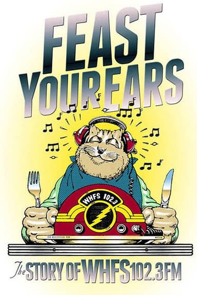 Feast Your Ears: The Story of WHFS 102.3 FM poster