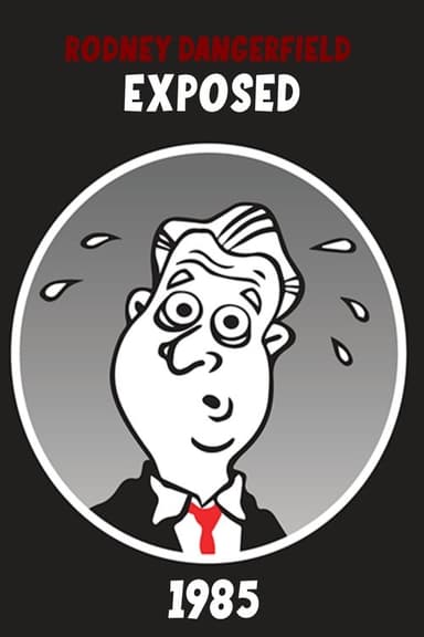 Rodney Dangerfield: Exposed! poster