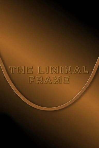 The Liminal Frame poster