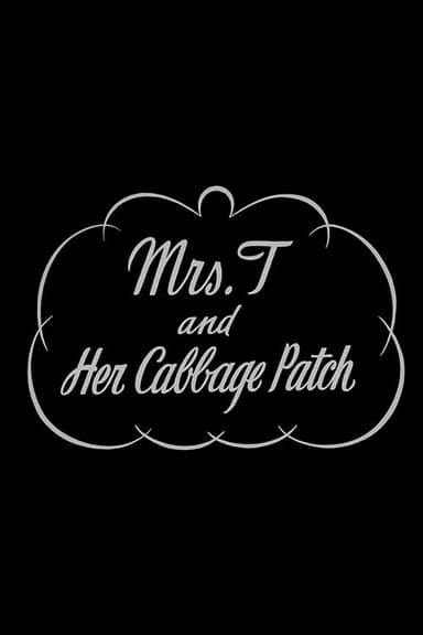Mrs. T. and Her Cabbage Patch poster