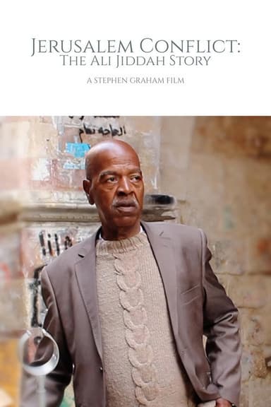 Jerusalem Conflict: The Ali Jiddah Story poster