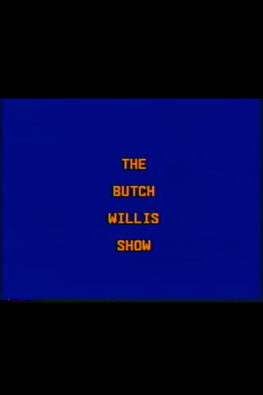 The Butch Willis Show poster