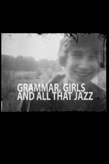 Grammar, Girls and All That Jazz poster