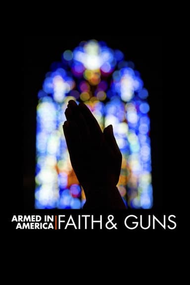 Armed in America: Faith & Guns poster