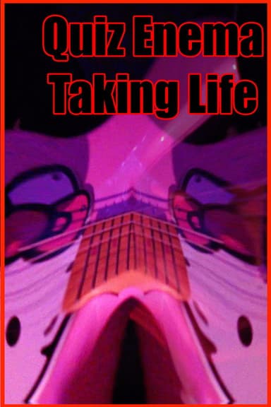 Quiz Enema: Taking Life poster