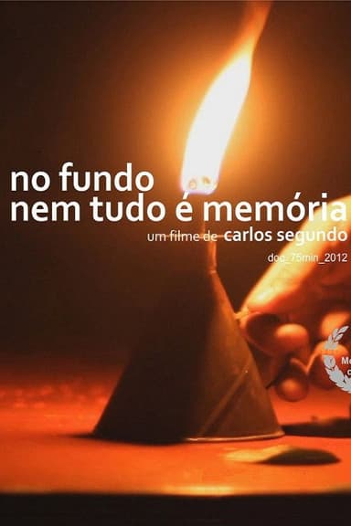 No Fundo, Nem Tudo é Memória poster