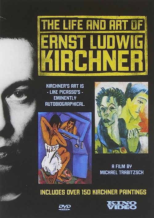 The Life and Art of Ernst Ludwig Kirchner poster