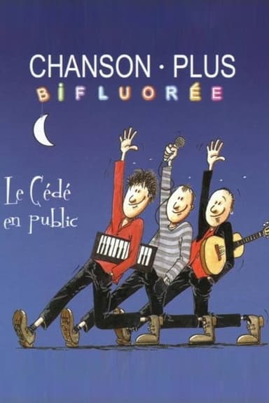 Chanson Plus Bifluorée : Le Dévédé en Public poster