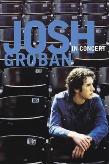 Josh Groban: In Concert poster
