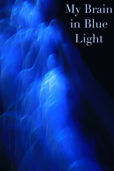 My Brain in Blue Light poster