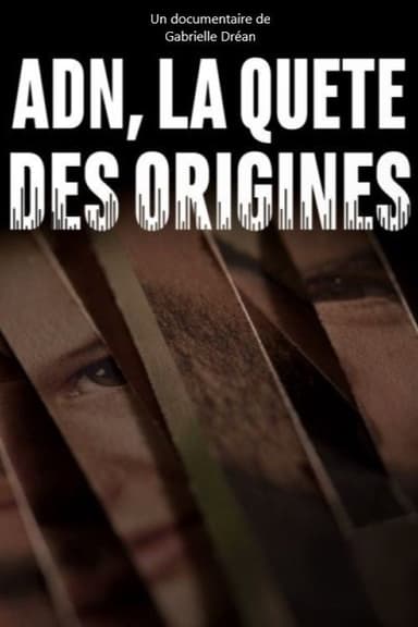 ADN, la quête des origines poster