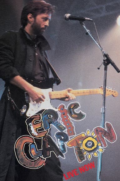 Eric Clapton: Live Now poster