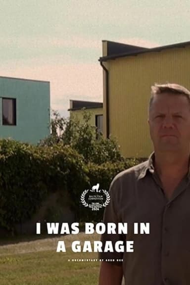 I Was Born in a Garage poster