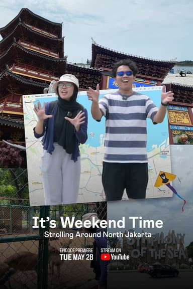 It's Weekend Time: Strolling Around North Jakarta poster
