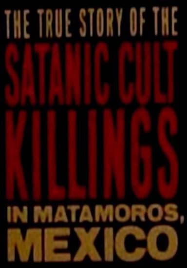Rituales de Sangre: The True Story Behind the Matamoros Cult Killings poster