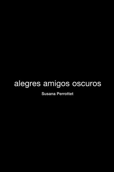 Alegres Amigos Oscuros poster