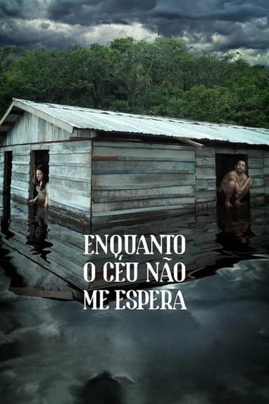 Enquanto o Céu Não Me Espera poster