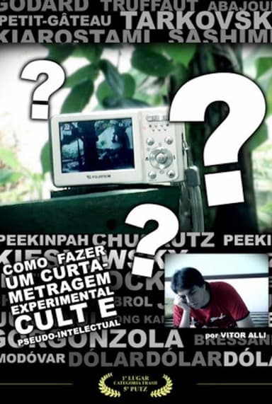Como Fazer um Curta-Metragem Experimental, Cult e Pseudo-Intelectual poster