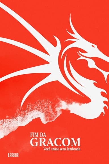 FIM DA GRACOM : Você (Não) Será Lembrada poster