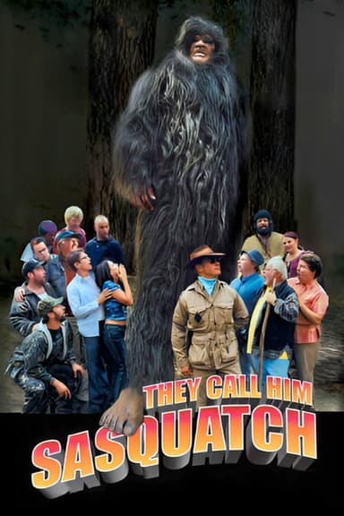 They Call Him Sasquatch poster
