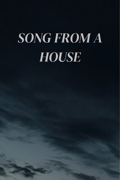 Song From A House poster