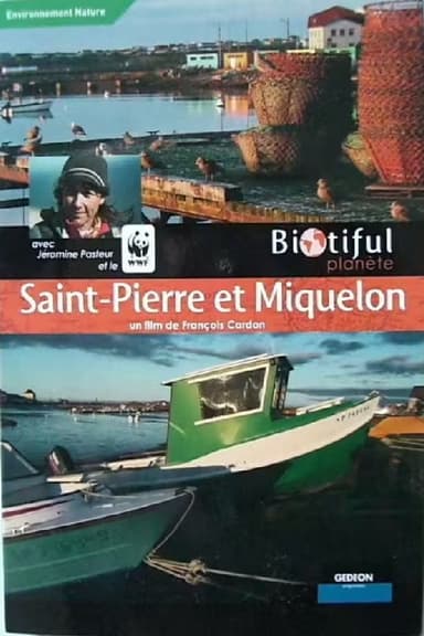 Biotiful Planète: Saint-Pierre et Miquelon poster
