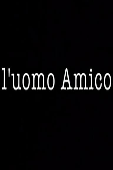 L'uomo Amico poster