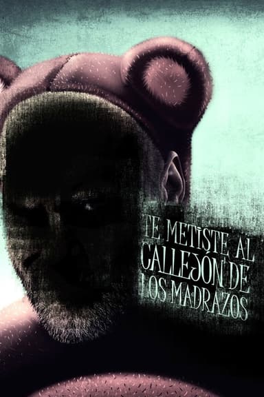 Te metiste en el callejón de los madrazos poster