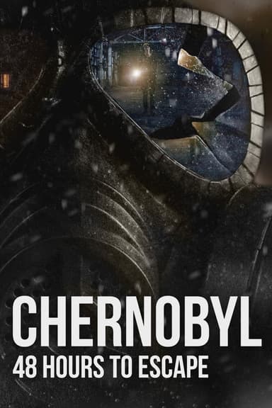 Chernobyl: 48 Hours To Escape poster