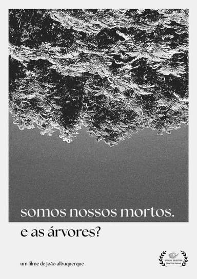 We are our dead. And the trees? poster