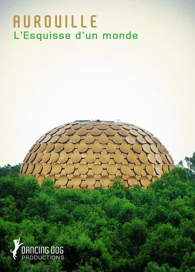 Auroville: L'esquisse d'un monde poster