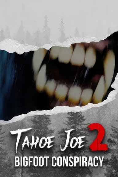 Tahoe Joe 2: The Sierra Nevada Bigfoot Conspiracy poster