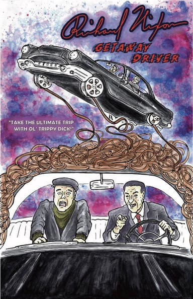 Richard Nixon: Getaway Driver poster
