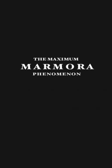 The Maximum Marmora Phenomenon poster