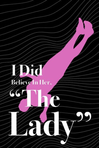 I Did Believe In Her, "The Lady" poster