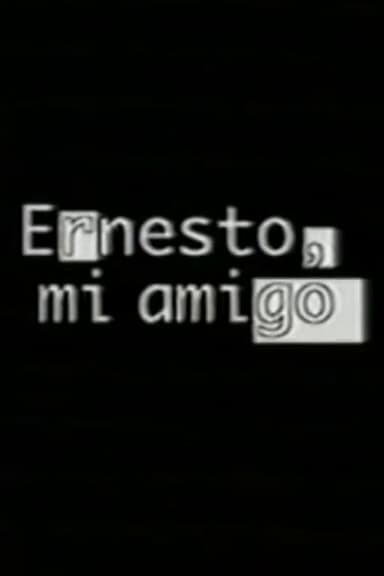 Ernesto, mi amigo poster