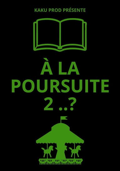 À LA POURSUITE 2..? poster