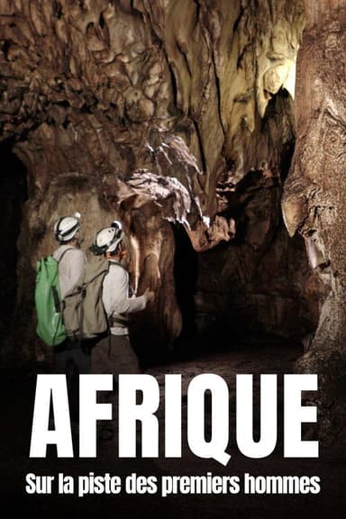 Afrique : Sur la piste des premiers hommes poster