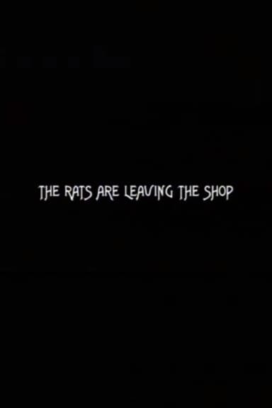 The Rats Are Leaving the Shop poster