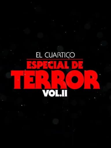 El Cuartico Especial de Terror - Vol.2 poster