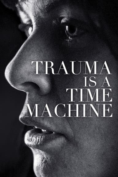 Trauma is a Time Machine poster