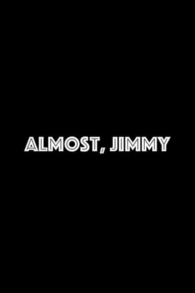 ALMOST, JIMMY poster