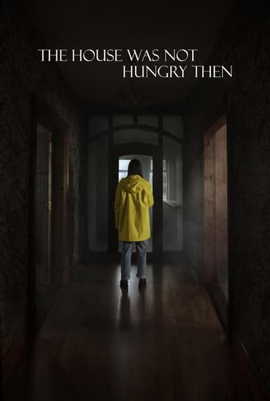 The House Was Not Hungry Then poster