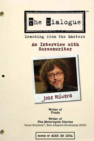 The Dialogue: An Interview with Screenwriter Jose Rivera poster
