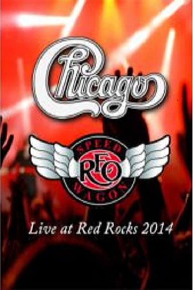 Chicago & REO Speedwagon: Live at Red Rocks poster