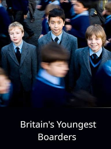 Britain's Youngest Boarders poster