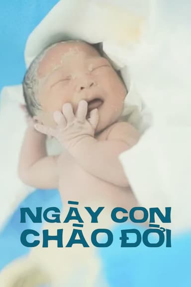 Ngày con chào đời poster