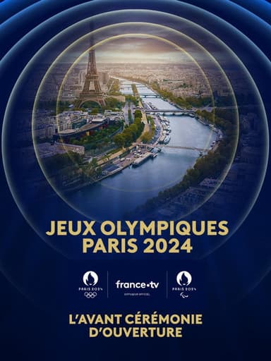Paris 2024 : L'avant cérémonie d'ouverture poster