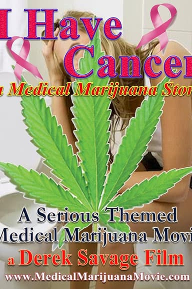 I Have Cancer: A Medical Marijuana Story poster