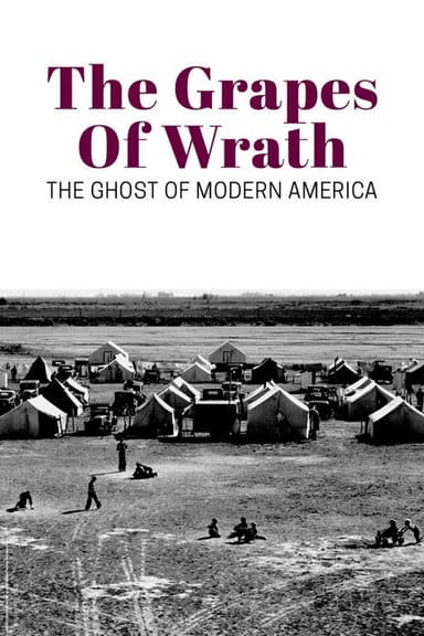 The Grapes of Wrath: The Ghost of Modern America poster